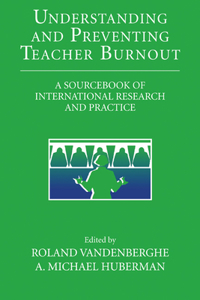 Understanding and Preventing Teacher Burnout