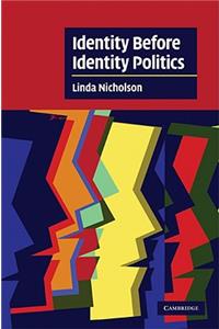 Identity Before Identity Politics