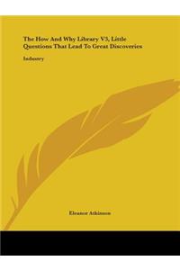 How And Why Library V3, Little Questions That Lead To Great Discoveries