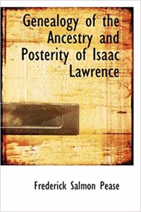 Genealogy of the Ancestry and Posterity of Isaac Lawrence