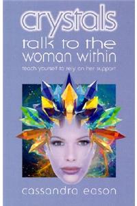 Crystals Talk to the Woman Within