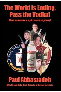 World is Ending, Pass the Vodka!