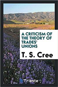 A Criticism of the Theory of Trades' Unions