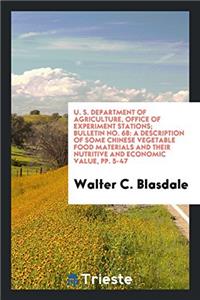 U. S. Department of Agriculture, Office of experiment stations; Bulletin No. 68: A Description of Some Chinese Vegetable Food Materials and Their Nutr