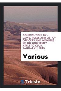 Constitution, By-Laws, Rules and List of Officers and Members of the University Athletic Club, January 1, 1895