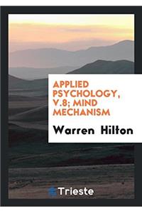 Applied Psychology, v.8; Mind Mechanism