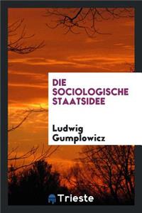 Die Sociologische Staatsidee