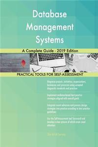 Database Management Systems A Complete Guide - 2019 Edition