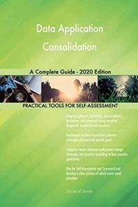 Data Application Consolidation A Complete Guide - 2020 Edition