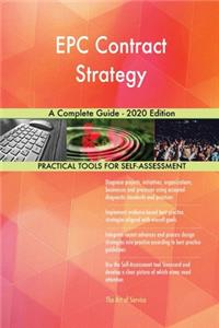 EPC Contract Strategy A Complete Guide - 2020 Edition