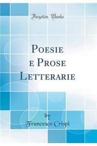 Poesie E Prose Letterarie (Classic Reprint)