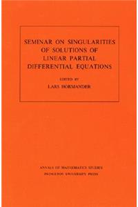Seminar on Singularities of Solutions of Linear Partial Differential Equations