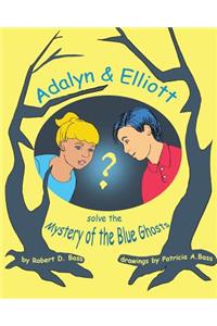 Adalyn & Elliott Solve the Mystery of the Blue Ghosts