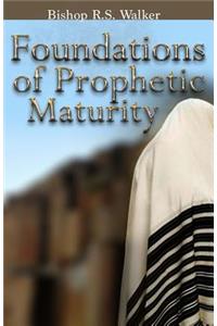 Foundations of Prophetic Maturity