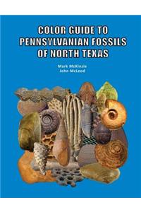 Color Guide to Pennsylvanian Fossils of North Texas