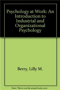 Psychology at Work: An Introduction to Industrial and Organizational Psychology