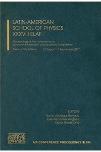 Latin-American School of Physics XXXVIII Elaf