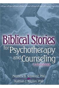 Biblical Stories for Psychotherapy and Counseling