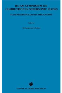 Iutam Symposium on Combustion in Supersonic Flows