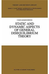 Static and Dynamic Aspects of General Disequilibrium Theory