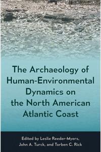 Archaeology of Human-Environmental Dynamics on the North American Atlantic Coast