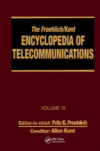 Froehlich/Kent Encyclopedia of Telecommunications