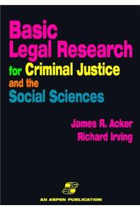 Basic Legal Research for Criminal Justice and the Social Sciences