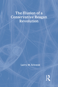 Illusion of a Conservative Reagan Revolution