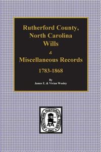 Rutherford County, North Carolina Wills & Miscellaneous Records, 1783-1868