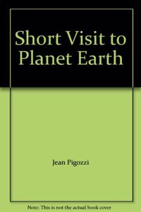 Short Visit to Planet Earth