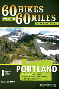 60 Hikes Within 60 Miles: Portland