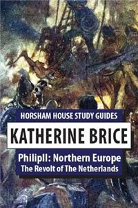 Philip II: Northern Europe: The Revolt of the Netherlands