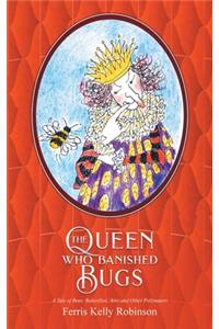 Queen Who Banished Bugs
