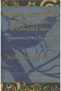 Modern Japanese Women Writers as Artists as Cultural Critics