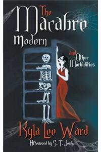 Macabre Modern and Other Morbidities