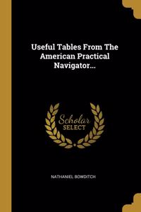 Useful Tables From The American Practical Navigator...