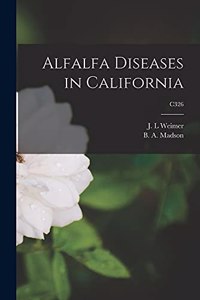 Alfalfa Diseases in California; C326