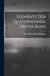 Elemente der Quaternionen, Erster Band