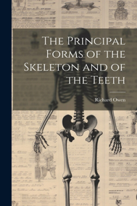 Principal Forms of the Skeleton and of the Teeth