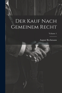 Kauf Nach Gemeinem Recht; Volume 1