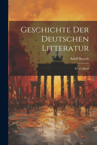 Geschichte der Deutschen Litteratur