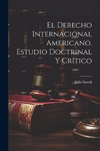 derecho internacional americano. Estudio doctrinal y crítico