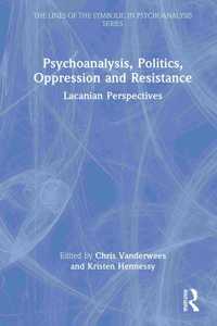 Psychoanalysis, Politics, Oppression and Resistance