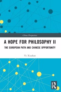 Hope for Philosophy II: The European Path and Chinese Opportunity