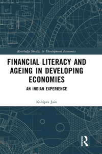 Financial Literacy and Ageing in Developing Economies