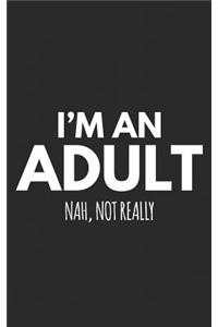 I'm an Adult