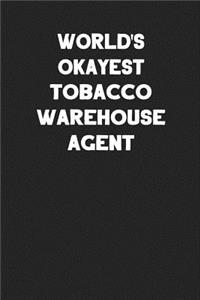 World's Okayest Tobacco Warehouse Agent