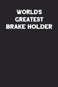 World's Greatest Brake Holder