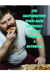 The Masturbater�s Spank Bank Reference Journal Planner & Notebook