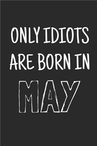 Only idiots are born in May